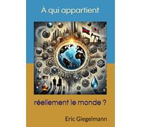 À qui appartient réellement le monde ?