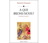 A Qui Irions-Nous ? Homelies Annee C: 0