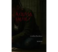 À QUI LA FAUTE ?