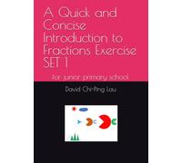 A Quick and Concise Introduction to Fractions Exercise SET 1: for junior primary school