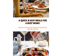 A QUICK AND EASY MEAL FOR A BUSY MOMS: Delicious 15-20 minutes Receipt to simplify your weeknight cooking