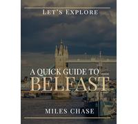A Quick Guide to ... Belfast