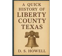 A Quick History of Liberty County Texas