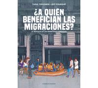 ¿A quién benefician las migraciones?. | Taina Tervonen, Jeff Pourquié