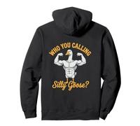A quién Llamas Silly Goose Bodybuilding (EN LA Parte ATRÁS) Sudadera con Capucha