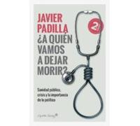 ¿a Quien Vamos A Dejar Morir? (ebook)