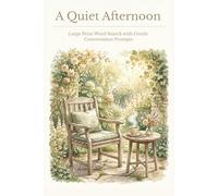 A Quiet Afternoon: Large Print Word Search with Gentle Conversation Prompts | Thoughtful Activity Book for Seniors with Dementia | 50+ Puzzles | 6x9 | 112 Pages | Solutions Included (The Quiet Hours)