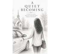 A Quiet Becoming