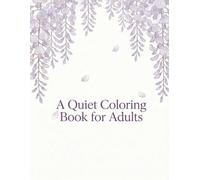 A Quiet Coloring Book for Adults: 12 Months of Gentle Flowers and Seasonal Calm