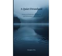 A Quiet Drumbeat: Poems on Enduring, Letting Go, and Returning to the World