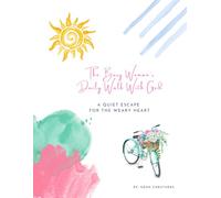 A Quiet Escape For The Weary Heart (The Busy Woman’s Daily Walk With God)