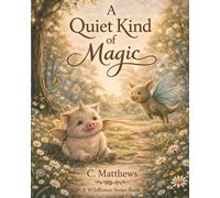 A Quiet Kind of Magic: 1 (Wildflower)