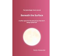 A Quiet Magic Tarot Journal: Beneath the Surface: A softer space for the parts of you that don't always speak first