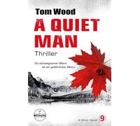 A Quiet Man. Ein schweigsamer Mann ist ein gefährlicher Mann.: Ein Victor-Thriller: 9