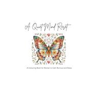 A Quiet Mind Reset: A Colouring Book for Women to Calm Burnout and Stress