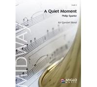 A Quiet Moment - Concert Band/Harmonie - SCORE