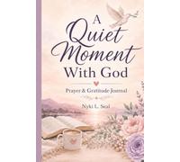 A Quiet Moment With God: 12 Week Prayer & Gratitude Journal
