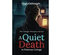 A Quiet Murder in Primrose Cottage: A Village Whispers Series (The Village Whispers Series)
