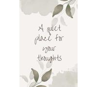 A Quiet Place for Your Thoughts: A Soft, Minimal Journal for Everyday Reflection. A journal for women and teen girls