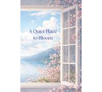 A Quiet Place to Bloom