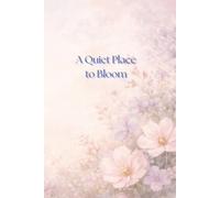 A Quiet Place to Bloom