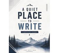 A Quiet Place to Write: A Gentle Journal for Children: Daily Prompts for Reflection, Feelings, and Calm Writing