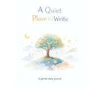 A Quiet Place to Write: A Gentle Journal for Children: Daily Prompts for Reflection, Feelings, and Calm Writing
