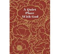 A Quiet Place With God: A Gentle Daily Devotional Journal for Prayer, Reflection, and Spiritual Renewal