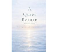 A Quiet Return: Reflection Journal: Returning to yourself, one page at a time