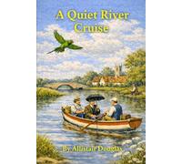 A Quiet River Cruise: 1 (The Allistair Douglas Madness Series)