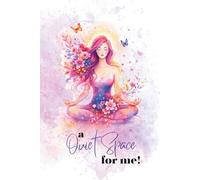 A Quiet Space for Me: Guided Prompts for Reflection and Clarity