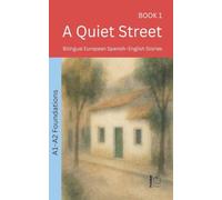 A Quiet Street: Bilingual European Spanish-English Stories: 1 (The 52 Story Method - Foundations (A1-A2))