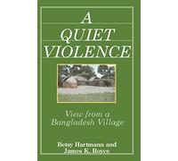 A Quiet Violence: View From a Bangladesh Village