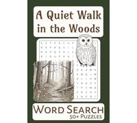A Quiet Walk in the Woods Word Search: Puzzle Book with Easy to Read Print about Mindful Walks, Nature and More | 6x9 inches, 110 pages | 50+ Puzzles … Gift for Vacations, Holidays and Leisure