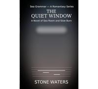 A Quiet Window: A Novel of Sea Room and Slow Burn (Sea Grammar)