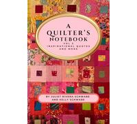 A Quilter's Notebook Volume 2: Inspirational Quotes and More