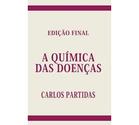 A QUÍMICA DAS DOENÇAS: O ESPÍRITO É A PARTE ETERNA DA DUALIDADE ESPÍRITO/CORPO FÍSICO