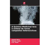 A Química Medicinal leva à síntese de novos compostos heterocíclicos