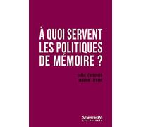 A quoi servent les politiques de mémoire ?