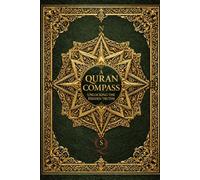 A Quran Compass: Unlocking the Hidden Truths (The New American Holy Bible studies of the Messiah's Apostle Saints)