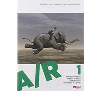 A/R. Antologia di testi letterari con percorsi di lettura, rilettura e scrittura. Per la Scuola media (Vol. 1) (Scolastica)