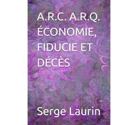 A.R.C. A.R.Q. ÉCONOMIE, FIDUCIE ET DÉCÈS