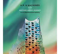 A.R. & Machines - 71/17 Another Green Journey - Live at Elbphilharmonie Hamburg [Vinilo]