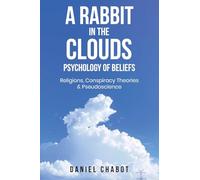 A Rabbit In The Clouds: Psychology Of Beliefs