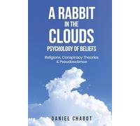 A Rabbit In The Clouds: Psychology Of Beliefs