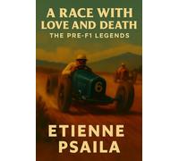 A Race with Love and Death: The Pre-F1 Legends