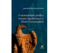 A Racionalidade Jurídica Romana Republicana E O Direito Transnacional