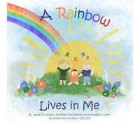 A Rainbow Lives in Me: a heartfelt story about loss, feelings and family
