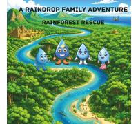 A Raindrop Family Adventure: Rainforest Rescue