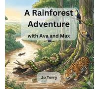 A Rainforest Adventure with Ava and Max (The Adventures of Max and Ava)